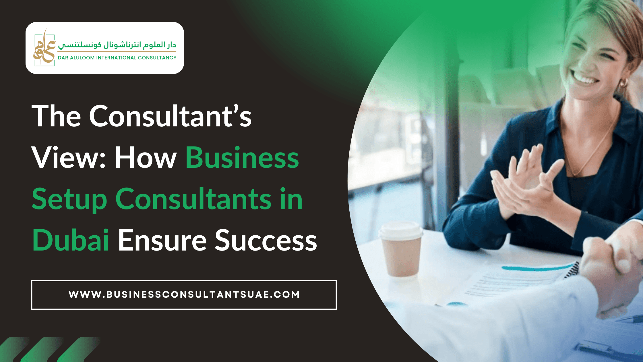 The Consultant’s View: How Business Setup Consultants in Dubai Ensure Success