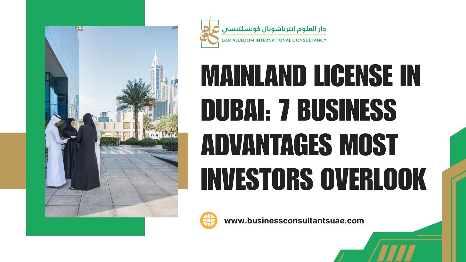 Mainland License in Dubai: 7 Business Advantages Most Investors Overlook